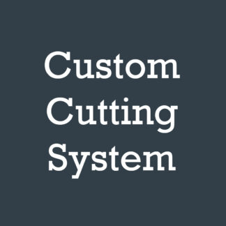 Custom Cutting System